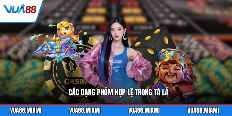 Các dạng phỏm hợp lệ trong tá lả