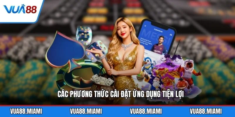 Các phương thức cài đặt ứng dụng tiện lợi