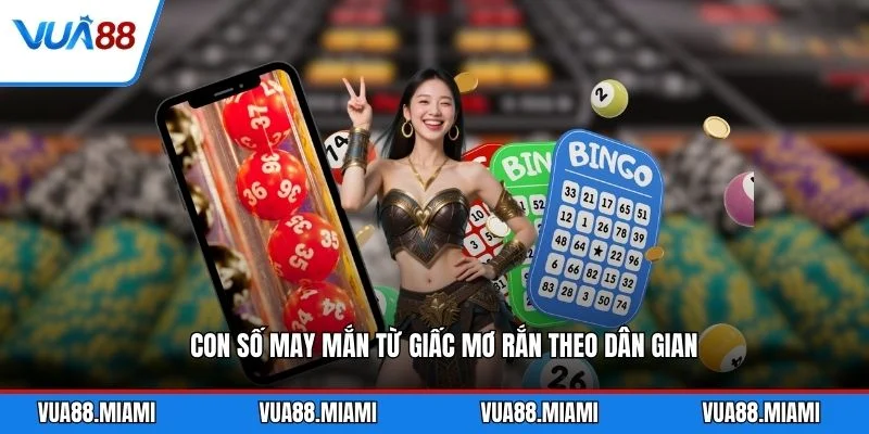 Con số may mắn từ giấc mơ rắn theo dân gian