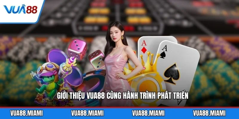 Giới thiệu VUA88 cùng hành trình phát triển