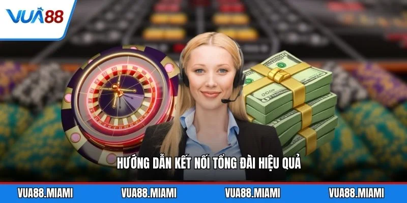 Liên hệ 2 Hướng dẫn kết nối tổng đài hiệu quả