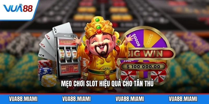 Mẹo chơi slot hiệu quả cho tân thủ