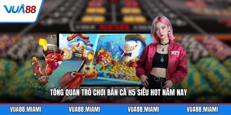 Bắn Cá H5 - Hướng Dẫn Săn Thưởng Hiệu Quả 2026 2 Tổng quan trò chơi bắn cá H5 siêu hot năm nay